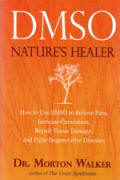 DMSO Nature's Healer - Dr. Morton Walker