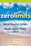 Zero Limits - The Secret Hawaiian System for Wealth, Health, Peace & More - Joe Vitale & Ihaleakala Hew Len